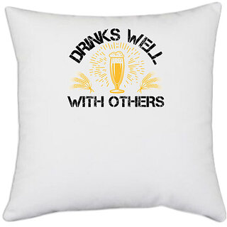                       UDNAG White Polyester 'Beer | Drinks well with others' Pillow Cover [16 Inch X 16 Inch]                                              