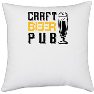                       UDNAG White Polyester 'Beer | CRAFT BEER PUB' Pillow Cover [16 Inch X 16 Inch]                                              