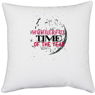                       UDNAG White Polyester 'Time | It's the most wonderful time of the year 1' Pillow Cover [16 Inch X 16 Inch]                                              