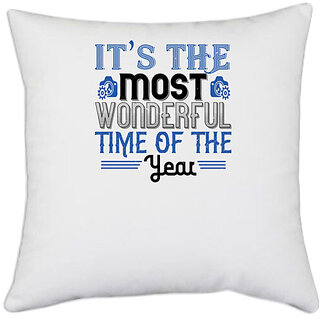                       UDNAG White Polyester 'Wonderful time | It's the most wonderful time of the year' Pillow Cover [16 Inch X 16 Inch]                                              