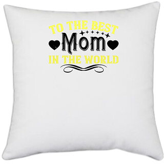                       UDNAG White Polyester 'Mother | to the best mom in the world' Pillow Cover [16 Inch X 16 Inch]                                              