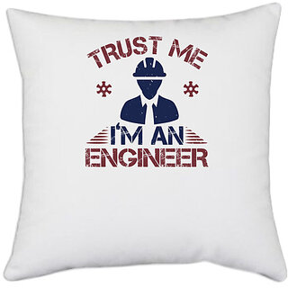                       UDNAG White Polyester 'Engineer | trust me I'm an engineer' Pillow Cover [16 Inch X 16 Inch]                                              