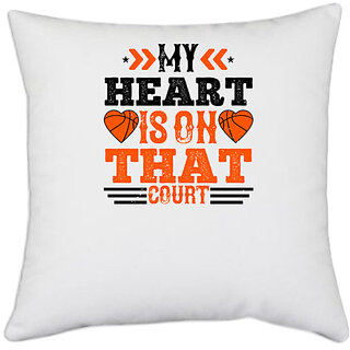                       UDNAG White Polyester 'Basketball | My heart is on that court 5' Pillow Cover [16 Inch X 16 Inch]                                              