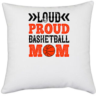                       UDNAG White Polyester 'Mother | Loud proud basketball mom' Pillow Cover [16 Inch X 16 Inch]                                              