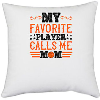                       UDNAG White Polyester 'Mother | My favorite player calls me mom 2' Pillow Cover [16 Inch X 16 Inch]                                              