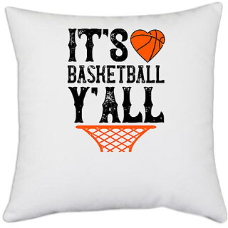                       UDNAG White Polyester 'Basketball | It's basketball y'all' Pillow Cover [16 Inch X 16 Inch]                                              
