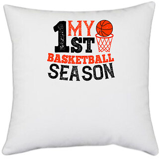                       UDNAG White Polyester 'Basketball | My 1st basketball season' Pillow Cover [16 Inch X 16 Inch]                                              