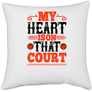                       UDNAG White Polyester 'Basketball | My heart is on that court 2' Pillow Cover [16 Inch X 16 Inch]                                              
