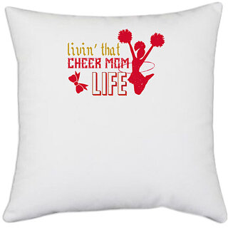                       UDNAG White Polyester 'Mother | Livin that cheer mom life 2' Pillow Cover [16 Inch X 16 Inch]                                              