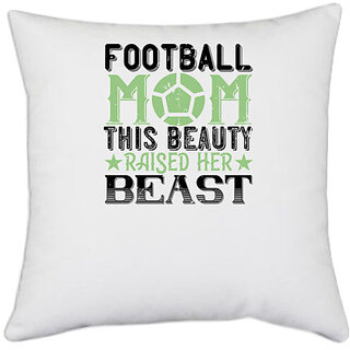                       UDNAG White Polyester 'Mother | Football mom This beauty raised her' Pillow Cover [16 Inch X 16 Inch]                                              