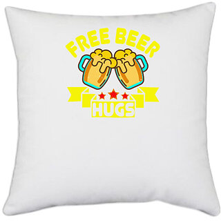                       UDNAG White Polyester 'Beer | Free beer hugs' Pillow Cover [16 Inch X 16 Inch]                                              