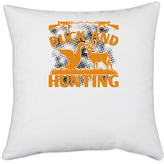                       UDNAG White Polyester 'Hunting | Duck and hunting' Pillow Cover [16 Inch X 16 Inch]                                              