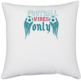                       UDNAG White Polyester 'Football | Football vibes only' Pillow Cover [16 Inch X 16 Inch]                                              