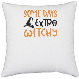                       UDNAG White Polyester 'Witch | SOME DAYS IM EXTRA WITCHY' Pillow Cover [16 Inch X 16 Inch]                                              
