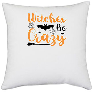                       UDNAG White Polyester 'Witch | witches be crazy' Pillow Cover [16 Inch X 16 Inch]                                              