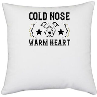                       UDNAG White Polyester 'Dog | cold nose warm heart' Pillow Cover [16 Inch X 16 Inch]                                              