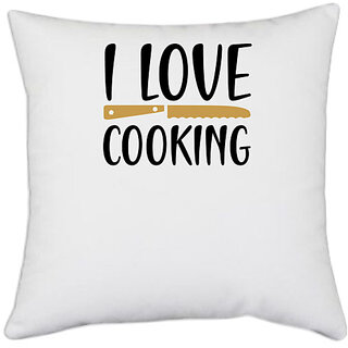                       UDNAG White Polyester 'Cooking | I love copy 3' Pillow Cover [16 Inch X 16 Inch]                                              