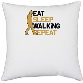                       UDNAG White Polyester 'Walking | Eat sleep copy 6' Pillow Cover [16 Inch X 16 Inch]                                              