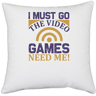                       UDNAG White Polyester 'Gaming | I must' Pillow Cover [16 Inch X 16 Inch]                                              