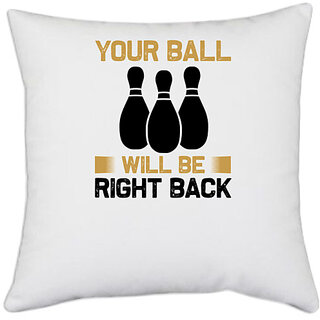                       UDNAG White Polyester 'Bowling | Your ball' Pillow Cover [16 Inch X 16 Inch]                                              