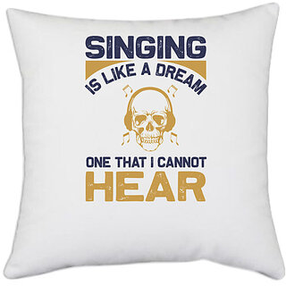                       UDNAG White Polyester 'Music | Singing is' Pillow Cover [16 Inch X 16 Inch]                                              