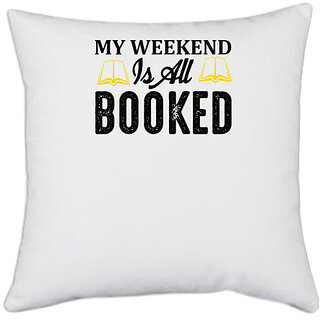                       UDNAG White Polyester 'Books | My weekend' Pillow Cover [16 Inch X 16 Inch]                                              