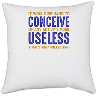                       UDNAG White Polyester 'Stamp collector | It would' Pillow Cover [16 Inch X 16 Inch]                                              