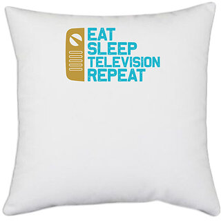                       UDNAG White Polyester 'TV | Eat sleep copy 7' Pillow Cover [16 Inch X 16 Inch]                                              