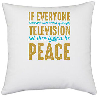                      UDNAG White Polyester 'TV | If everyone' Pillow Cover [16 Inch X 16 Inch]                                              