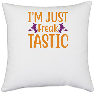                       UDNAG White Polyester 'Halloween | Im just Freak tastic' Pillow Cover [16 Inch X 16 Inch]                                              