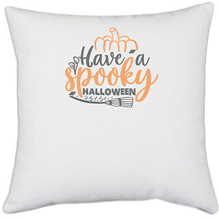                       UDNAG White Polyester 'Halloween | Have a spooky Halloween' Pillow Cover [16 Inch X 16 Inch]                                              