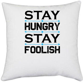                       UDNAG White Polyester 'Hungry foolish | Stay' Pillow Cover [16 Inch X 16 Inch]                                              