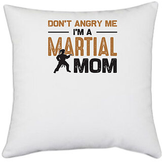                       UDNAG White Polyester 'Martial Art Mother | Don't angry me' Pillow Cover [16 Inch X 16 Inch]                                              