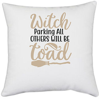                      UDNAG White Polyester 'Halloween | Witch Parking All others will be toad' Pillow Cover [16 Inch X 16 Inch]                                              