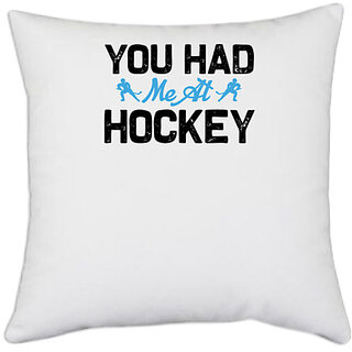                       UDNAG White Polyester 'Hockey | You had' Pillow Cover [16 Inch X 16 Inch]                                              