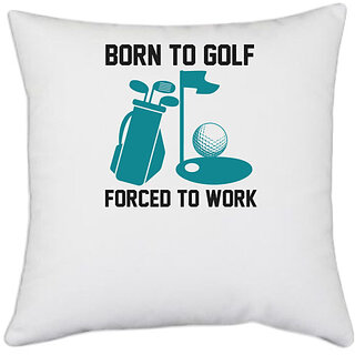                       UDNAG White Polyester 'Golf | Born to' Pillow Cover [16 Inch X 16 Inch]                                              