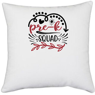                       UDNAG White Polyester 'Teacher | pre-k squad' Pillow Cover [16 Inch X 16 Inch]                                              