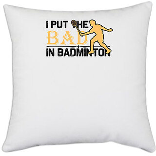                       UDNAG White Polyester 'Badminton | I put' Pillow Cover [16 Inch X 16 Inch]                                              