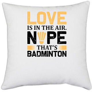                       UDNAG White Polyester 'Badminton | Love copy' Pillow Cover [16 Inch X 16 Inch]                                              