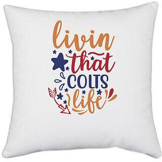                       UDNAG White Polyester 'Colts | livin that colts life' Pillow Cover [16 Inch X 16 Inch]                                              