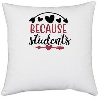                       UDNAG White Polyester 'Teacher Student | beacuse students' Pillow Cover [16 Inch X 16 Inch]                                              