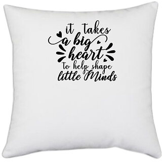                       UDNAG White Polyester 'Teacher Student | it takes a big to help shape little minds' Pillow Cover [16 Inch X 16 Inch]                                              