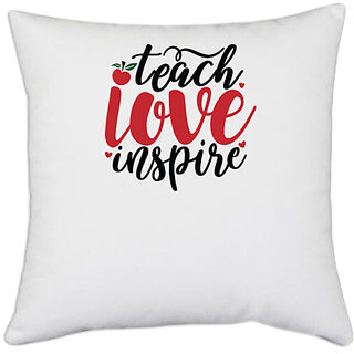                       UDNAG White Polyester 'Teacher Student | teach love and inspire' Pillow Cover [16 Inch X 16 Inch]                                              