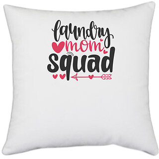                       UDNAG White Polyester 'Mother | LAUNDRY mom squad' Pillow Cover [16 Inch X 16 Inch]                                              