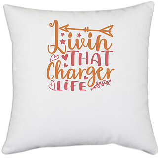                       UDNAG White Polyester 'Charger | livin that charger life' Pillow Cover [16 Inch X 16 Inch]                                              