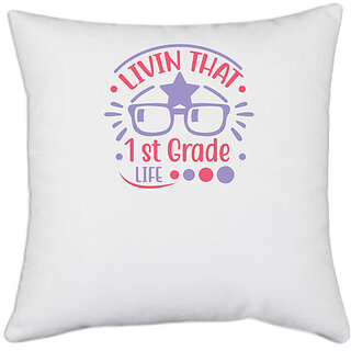                       UDNAG White Polyester 'Teacher Student | Livin that 1st grade life' Pillow Cover [16 Inch X 16 Inch]                                              