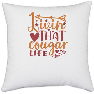                       UDNAG White Polyester 'Cougar | livin that cougar life' Pillow Cover [16 Inch X 16 Inch]                                              