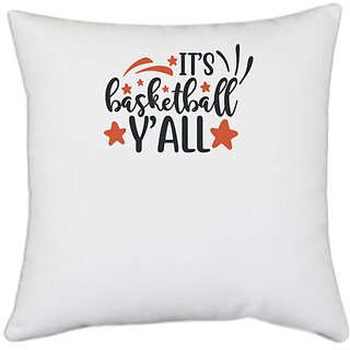                       UDNAG White Polyester 'Basketball | it'a basketball y'all' Pillow Cover [16 Inch X 16 Inch]                                              