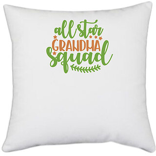                       UDNAG White Polyester 'Grand Mother | all star grandma squad' Pillow Cover [16 Inch X 16 Inch]                                              