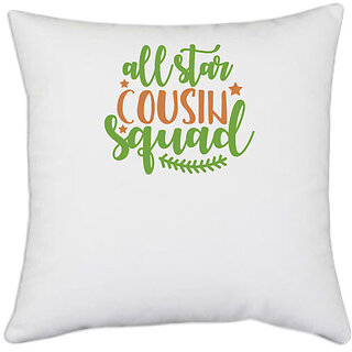                       UDNAG White Polyester 'Cousin | all star cousin squad' Pillow Cover [16 Inch X 16 Inch]                                              